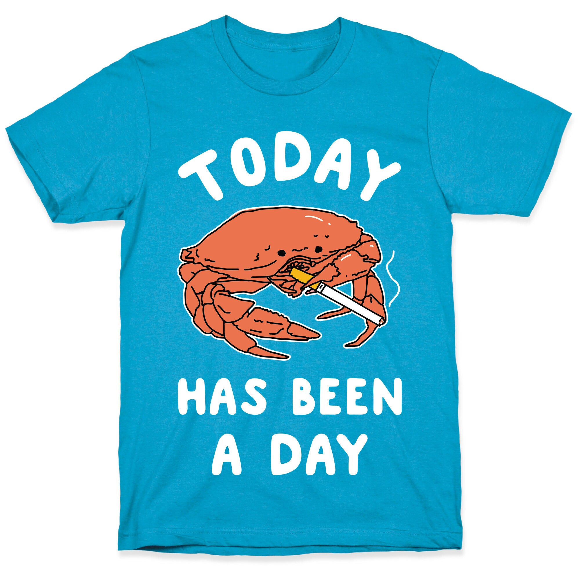 Today Has Been a Day Smoking Crab Unisex Triblend Tee